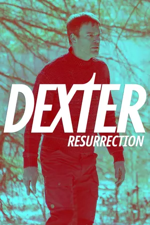 	Dexter: Resurrection	